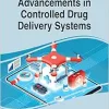 Advancements in Controlled Drug Delivery Systems (Advances in Bioinformatics and Biomedical Engineering) (EPUB)