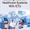 Building Resilient Healthcare Systems With ICTs (Advances in Healthcare Information Systems and Administration) (Original PDF from Publisher)