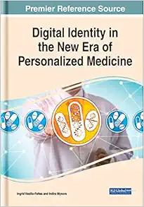 Digital Identity in the New Era of Personalized Medicine (Advances in Healthcare Information Systems and Administration) (EPUB)