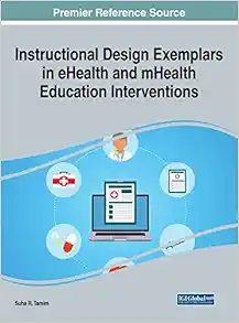 Instructional Design Exemplars in eHealth and mHealth Education Interventions (Advances in Medical Education, Research, and Ethics) (Original PDF from Publisher)