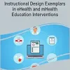Instructional Design Exemplars in eHealth and mHealth Education Interventions (Advances in Medical Education, Research, and Ethics) (EPUB)