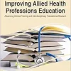 Handbook of Research on Improving Allied Health Professions Education: Advancing Clinical Training and Interdisciplinary Translational Research … in Medical Education, Research, and Ethics) (Original PDF from Publisher)