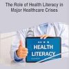 The Role of Health Literacy in Major Healthcare Crises (Original PDF from Publisher)