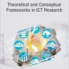 Theoretical and Conceptual Frameworks in ICT Research (Advances in Information Quality and Management) (Original PDF from Publisher)