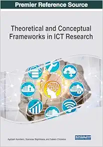 Theoretical and Conceptual Frameworks in ICT Research (Advances in Information Quality and Management) (Original PDF from Publisher)