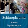 Schizophrenia: Science, Psychoanalysis, and Culture (Original PDF from Publisher)