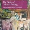 The State of Cultural Biology: Regulating Biological Computing (Elgar Law, Technology and Society series) (Original PDF from Publisher)