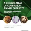 A Colour Atlas of Companion Animal Parasites: Life Cycles and Morphological Identification (Original PDF from Publisher)