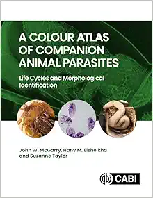 A Colour Atlas of Companion Animal Parasites: Life Cycles and Morphological Identification (Original PDF from Publisher)