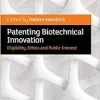 Patenting Biotechnical Innovation: Eligibility, Ethics and Public Interest (Original PDF from Publisher)