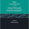 Elgar Encyclopedia of Healthcare Management (Elgar Encyclopedias in Business and Management series) (Original PDF from Publisher)