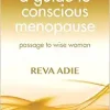 A Guide to Conscious Menopause: Passage to Wise Woman (EPUB)