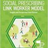 The Social Prescribing Link Worker Model: Insights and Perspectives from Practice (Original PDF from Publisher)