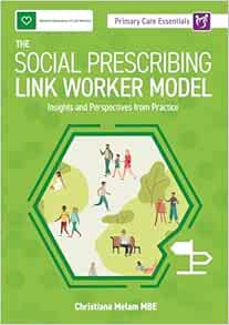 The Social Prescribing Link Worker Model: Insights and Perspectives from Practice (Original PDF from Publisher)