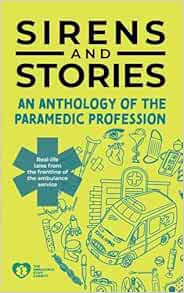 Sirens and Stories: An Anthology of the Paramedic Profession (Original PDF from Publisher)