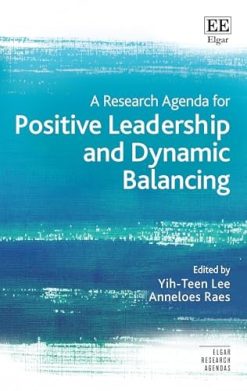 A Research Agenda for Positive Leadership and Dynamic Balancing (Elgar Research Agendas) (Original PDF from Publisher)