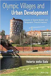 Olympic Villages and Urban Development: Analysis of Spatial Models and Geographic Transformations (EPUB)