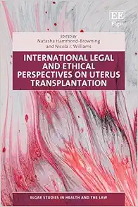 International Legal and Ethical Perspectives on Uterus Transplantation (Elgar Studies in Health and the Law) (Original PDF from Publisher)