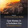 Care Homes in a Turbulent Era: Do They Have A Future? (In a Turbulent Era series) (Original PDF from Publisher)