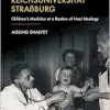 Paediatrics in the Reichsuniversität Straßburg: Children’s Medicine at a Bastion of Nazi Ideology (EPUB)