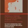Practical Alternatives to the Psychiatric Model of Mental Illness: Beyond DSM and ICD Diagnosing (The Ethics International Press Critical Psychology and Critical Psychiatry) (Original PDF from Publisher)