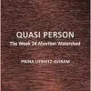 Quasi Person: The Week 24 Abortion Watershed (Original PDF from Publisher)
