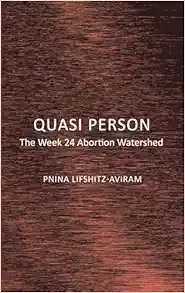 Quasi Person: The Week 24 Abortion Watershed (Original PDF from Publisher)