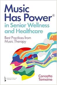 Music Has Power® in Senior Wellness and Healthcare (Original PDF from Publisher)