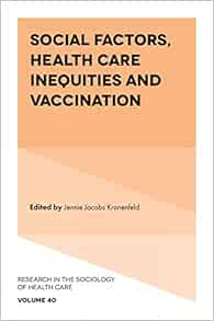 Social Factors, Health Care Inequities and Vaccination (Research in the Sociology of Health Care, 40) (EPUB)