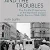 Healthcare and the Troubles: The Conflict Experience of the Northern Ireland Health Service, 1968–1998 (EPUB)