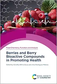Berries and Berry Bioactive Compounds in Promoting Health (Food Chemistry, Function and Analysis, Volume 33) (Original PDF from Publisher)
