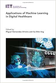 Applications of Machine Learning in Digital Healthcare (Healthcare Technologies) (EPUB)