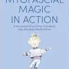 Myofascial Magic in Action: A Movement Practitioner’s Guide to How the Body Really Moves (Understanding Fascia) (EPUB)