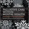 Palliative Care within Mental Health: Principles and Philosophy (Original PDF from Publisher)