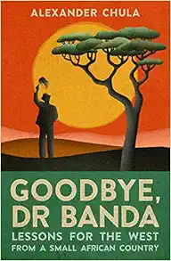 Goodbye, Dr Banda: Lessons for the West From a Small African Country (EPUB)