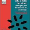 Primary Care and Social Services: Developing New Partnerships for Older People (National Primary Care Research and Development) (EPUB)