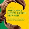 Ambulance Mental Health Response: A Compassion-Focused Workbook for Mental Health, Alongside Autism, Dementia, and Learning Disabilities (EPUB)