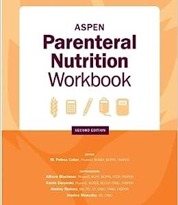 ASPEN Parenteral Nutrition Workbook: An Illustrated Handbook (EPUB)