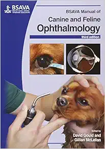 BSAVA Manual of Canine and Feline Ophthalmology (BSAVA British Small Animal Veterinary Association), 3rd Edition (Original PDF from Publisher)
