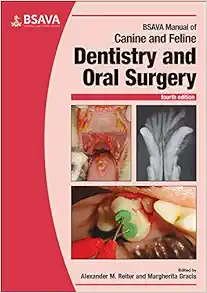 BSAVA Manual of Canine and Feline Dentistry and Oral Surgery (BSAVA British Small Animal Veterinary Association), 4th Edition (Original PDF from Publisher)