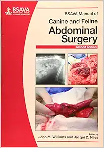 BSAVA Manual of Canine and Feline Abdominal Surgery (BSAVA British Small Animal Veterinary Association), 2nd Edition (Original PDF from Publisher)
