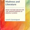 Madness and Literature: What Fiction Can Do for the Understanding of Mental Illness (Language, Discourse and Mental Health) (EPUB)