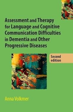 Assessment and Therapy for Language and Cognitive Communication Difficulties in Dementia and Other Progressive Diseases, 2nd Edition (Original PDF from Publisher)