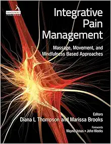 Integrative Pain Management: Massage, Movement, and Mindfulness Based Approaches (Original PDF from Publisher)