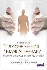 The Placebo Effect in Manual Therapy: Improving Clinical Outcomes in Your Practice (EPUB)