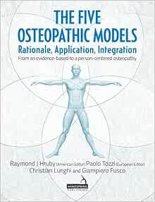 The Five Osteopathic Models: Rationale, Application, Integration – From an Evidence-Based to a Person-Centered Osteopathy (EPUB)
