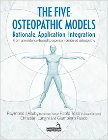 The Five Osteopathic Models: Rationale, Application, Integration – From an Evidence-Based to a Person-Centered Osteopathy (Original PDF from Publisher)