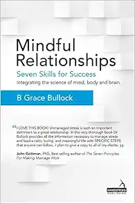 Mindful Relationships: Seven Skills for Success – Integrating the Science of Mind, Body and Brain (Original PDF from Publisher)
