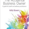 The Accidental Business Owner: A Friendly Guide to Success for Health and Wellness Practitioners (Original PDF from Publisher)