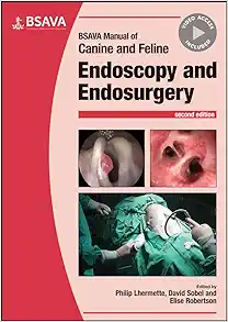BSAVA Manual of Canine and Feline Endoscopy and Endosurgery (BSAVA British Small Animal Veterinary Association), 2nd Edition (Original PDF from Publisher)